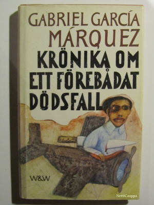 Gabriel Garcia Marquez • Krönika om ett förebådat dödsfall