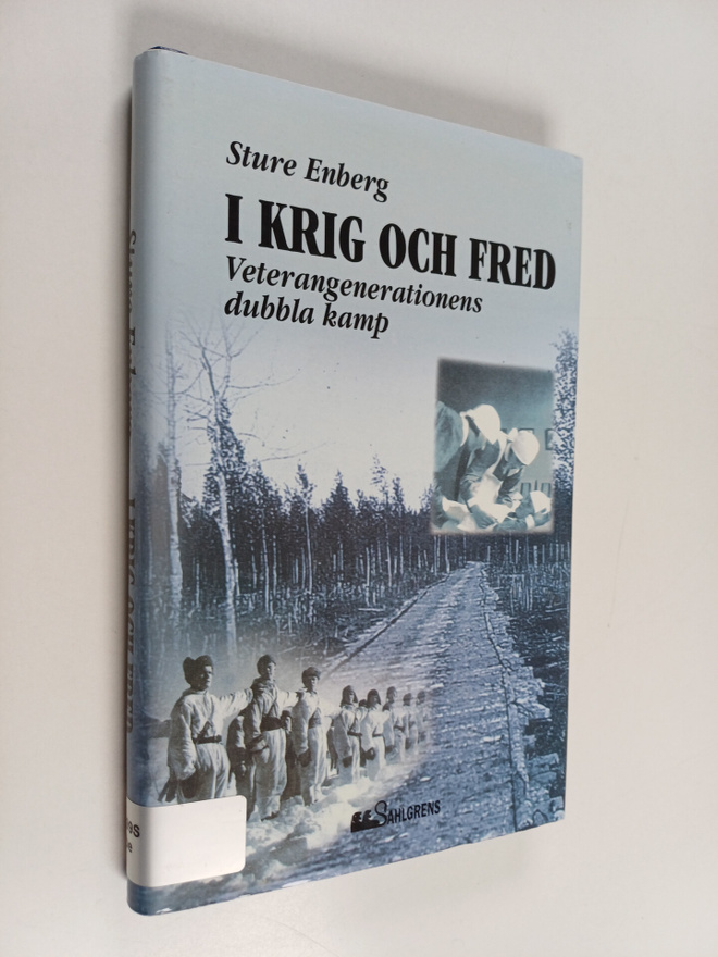 Sture Enberg : I krig och fred : veterangenerationens dub...