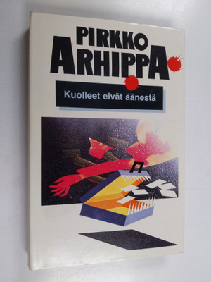 Pirkko Arhippa : Kuolleet eivät äänestä : jännitysromaani