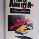 Pirkko Arhippa : Kuolleet eivät äänestä : jännitysromaani - pikkukuva 1