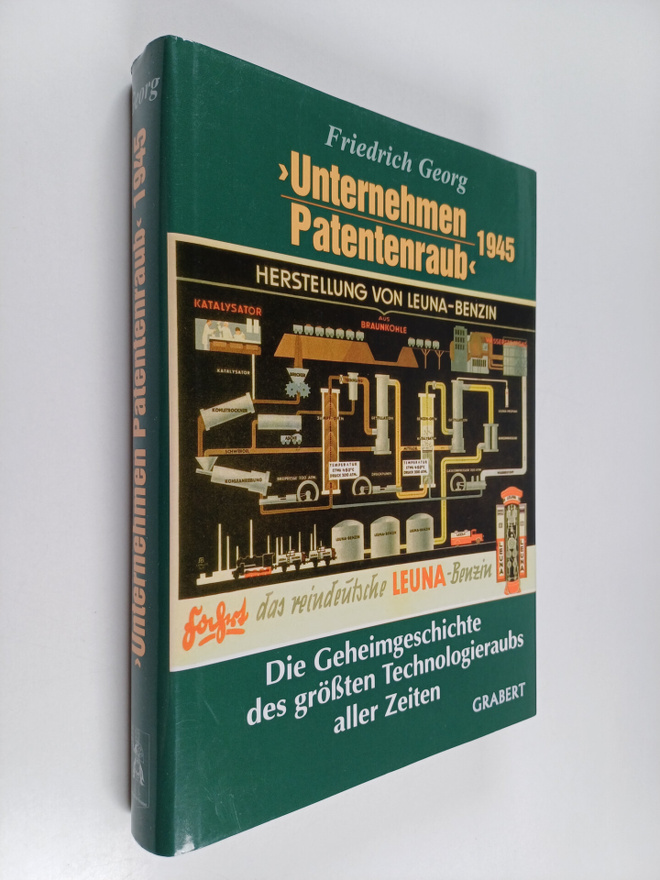 Friedrich Georg : "Unternehmen Patentenraub" 1945 : Die G...