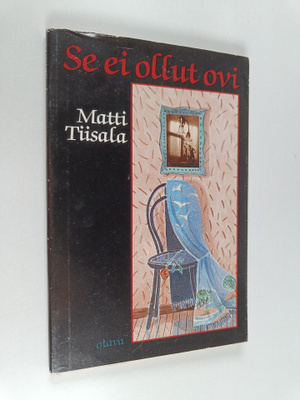 Matti Tiisala : Se ei ollut ovi : runoja