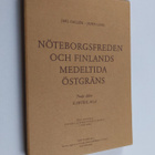 Jarl Gallen : Nöteborgsfreden och Finlands medeltida östg... - pikkukuva 1