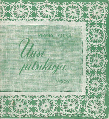 Mary Olki: Uusi pitsikirja (nide 8p. Wsoy 1974)