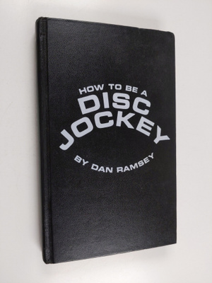 Dan Ramsey : How to be a Disc Jockey