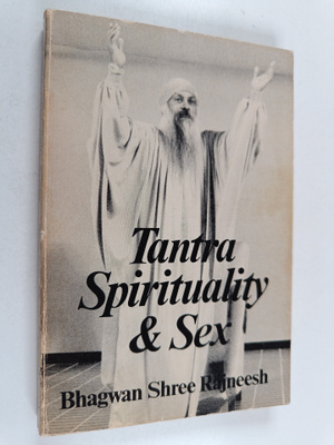 Bhagwan Shree Rajneesh : Tantra Spirituality & Sex