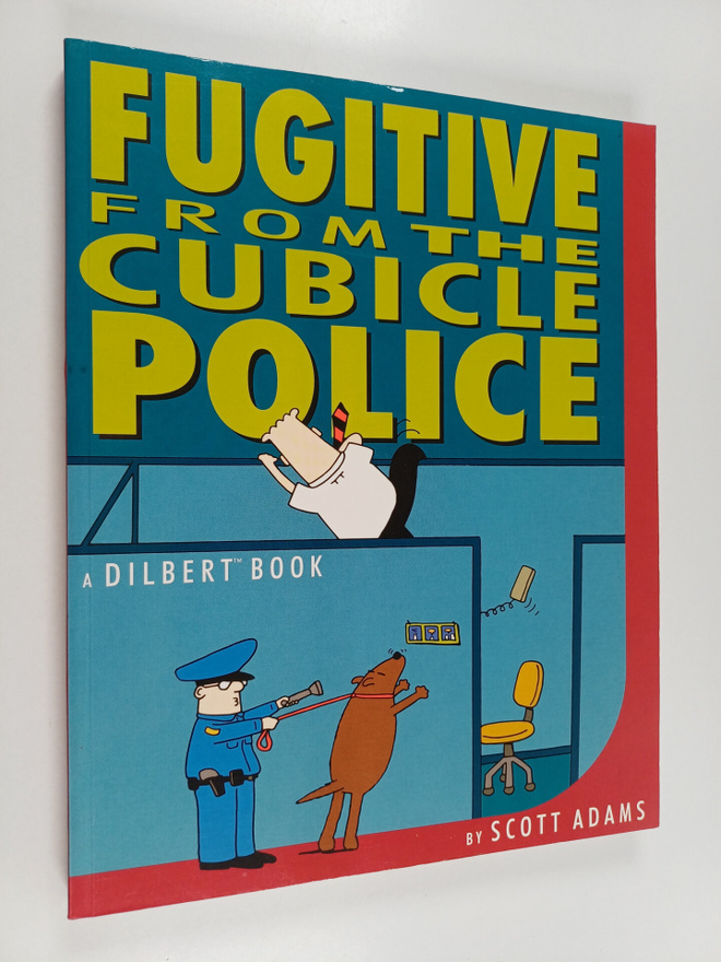 Scott Adams : Fugitive from the Cubicle Police