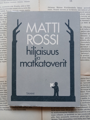 Matti Rossi - Hiljaisuus ja matkatoverit (nid.)