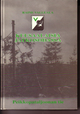 Raine Valleala: Kuusaalaisia jatkosodassa. Peikkopataljoonan