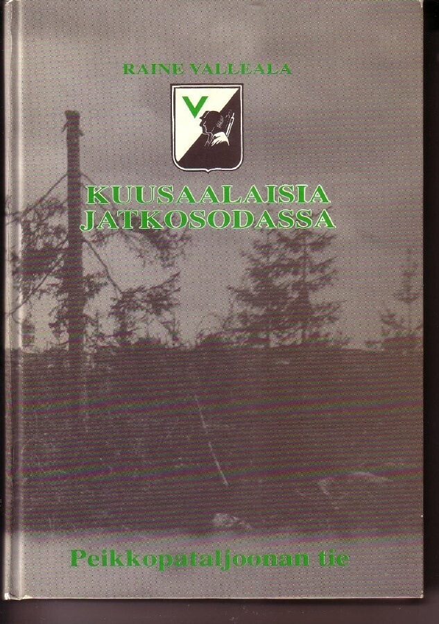 Raine Valleala: Kuusaalaisia jatkosodassa. Peikkopataljoonan