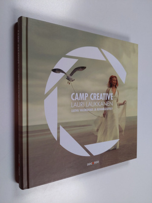 Lauri Laukkanen : Camp Creative : Luova valokuvaus ja kuv...
