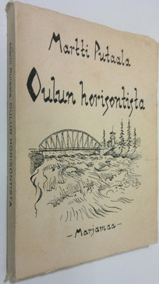 Martti Putaala : Oulun horisontista : pakinoita