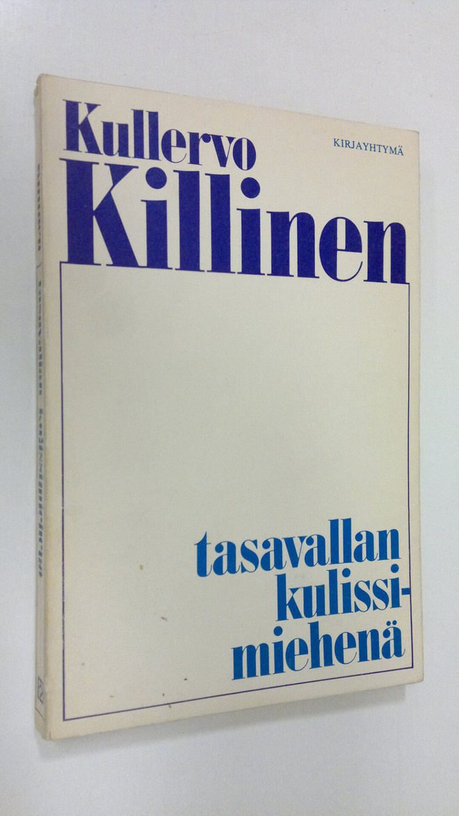 Kullervo Killinen : Tasavallan kulissimiehenä