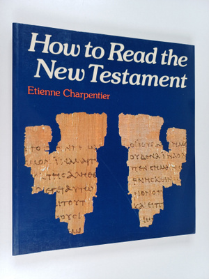 Etienne Charpentier : How to Read the New Testament