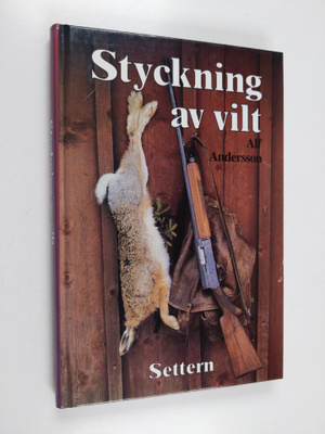 Alf Andersson ym. : Styckning av vilt - faktabok