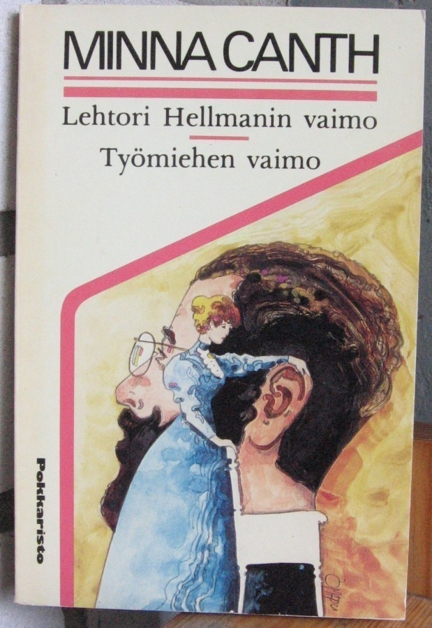 Minna Canth: Lehtori Hellmanin vaimo - Työmiehen vaimo