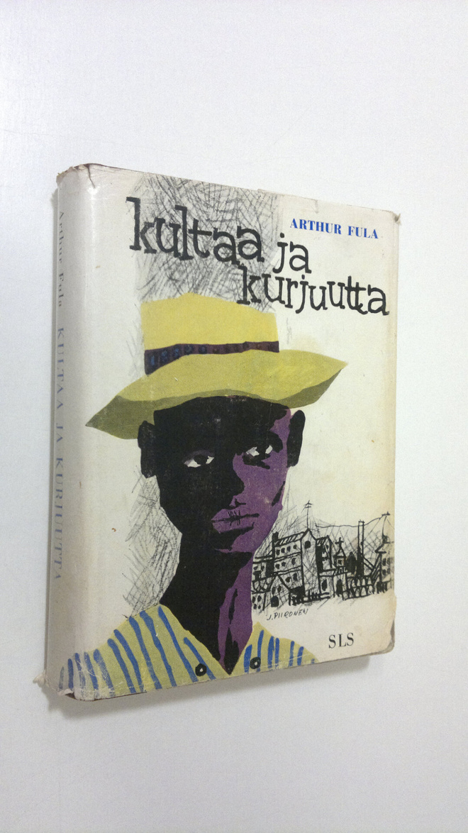 Arthur Fula : Kultaa ja kurjuutta