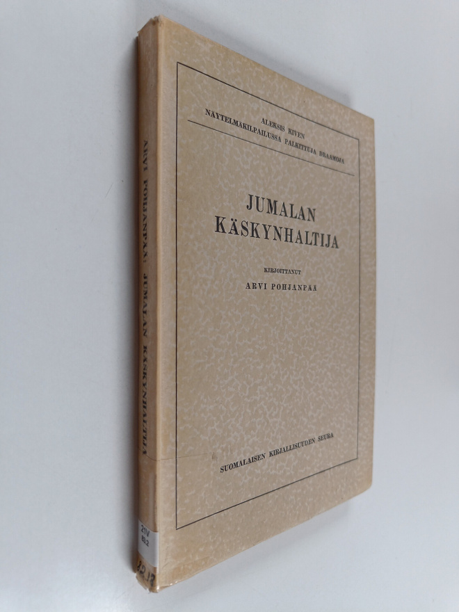 Arvi Pohjanpää : Jumalan käskynhaltija : 3-näytöksinen nä...
