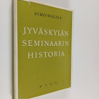 Aimo Halila : Jyväskylän seminaarin historia - pikkukuva 1