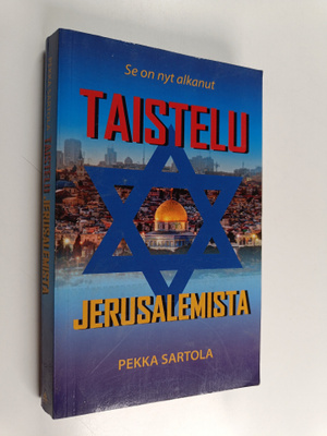Pekka Sartola : Taistelu Jerusalemista : se on nyt alkanut