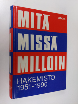 Mitä missä milloin : hakemisto 1951-90