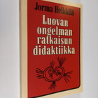 Jorma Heikkilä : Luovan ongelmanratkaisun didaktiikka - pikkukuva 1