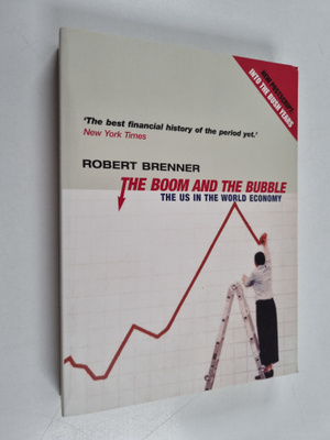 Robert Brenner : The boom and the bubble : the U.S. in th...