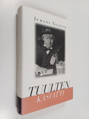 Juhani Nuotto : Tuulten kasvatti (signeerattu, tekijän om...
