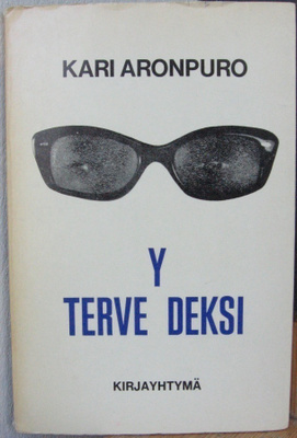 Kari Aronpuro: Terveydeksi, Kirjayhtymä 1966. 97 s.