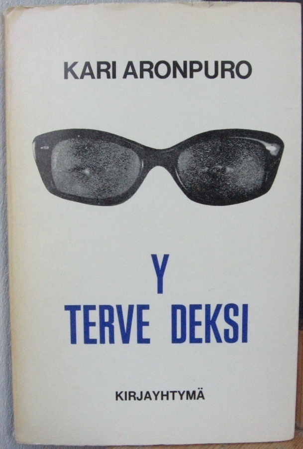 Kari Aronpuro: Terveydeksi, Kirjayhtymä 1966. 97 s.