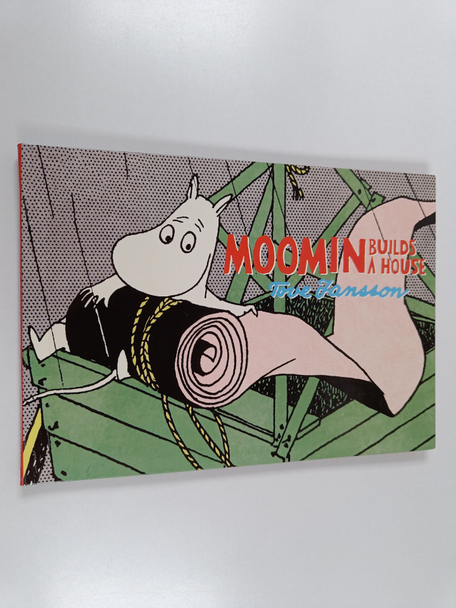 Tove Jansson : Moomin builds a house