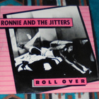 RONNIE AND THE JITTERS ~ Roll Over ~ LP - pikkukuva 1