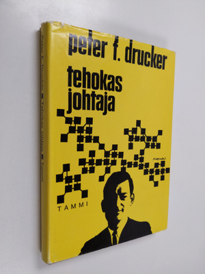 Peter F. Drucker : Tehokas johtaja