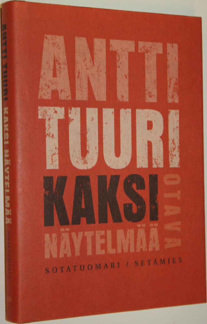 Antti Tuuri : Kaksi näytelmää