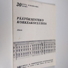 Jukka Alava : Päätöksenteko korkeakouluissa : kartoittava... - pikkukuva 1