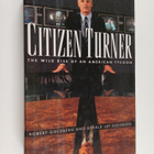 Robert Goldberg ym. : Citizen Turner - The Wild Rise of a... - pikkukuva 1