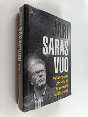 Jari Sarasvuo : Välähdyksiä pimeässä ja pimeitä välähdyksiä