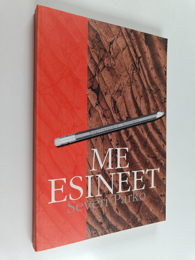 Severi Parko : Me esineet : oppilastöiden kertomaa