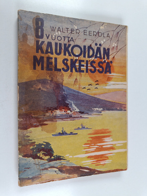 Walter Eerola : 8 vuotta kaukoidän melskeissä