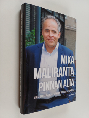 Mika Maliranta : Pinnan alta : Miksi edessämme on vahvan ...