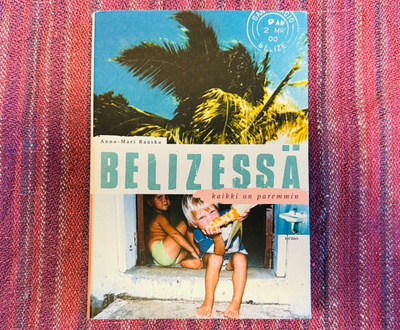 Anna-Mari Raaska - Belizessä Kaikki On Paremmin