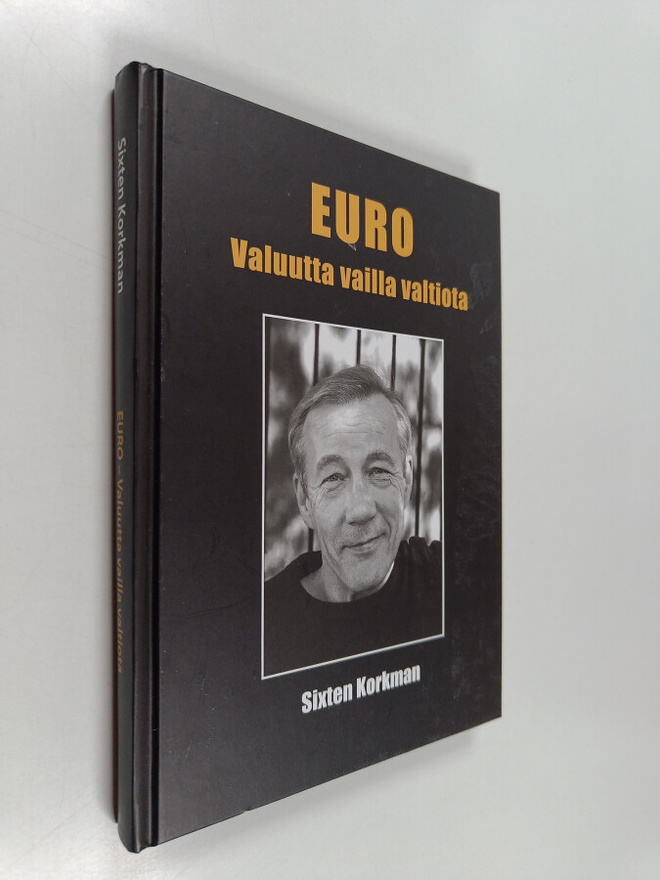 Sixten Korkman : Euro : valuutta vailla valtiota