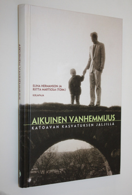 Elina ym. (toim.) Hermanson : Aikuinen vanhemmuus : katoa...