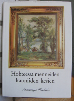 Annamaija Kuuliala: Hohteessa menneiden kauniiden kesien.