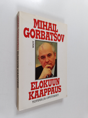 Mihail Gorbatsov : Elokuun kaappaus : totuus ja opetukset