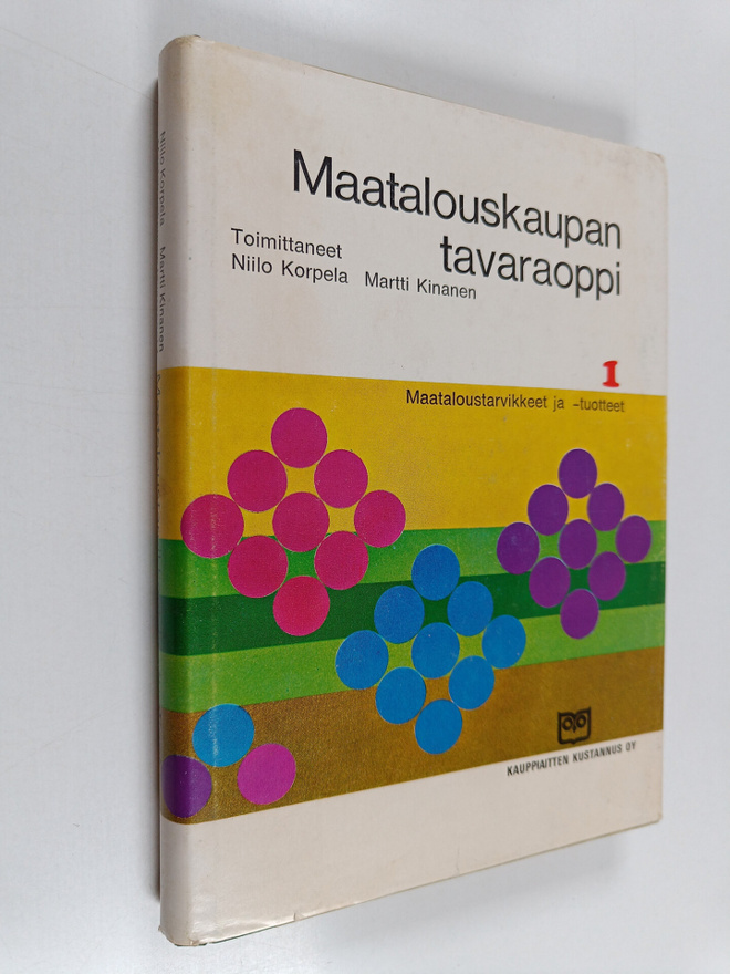Maatalouskaupan tavaraoppi 1 : maataloustarvikkeet ja tuo...