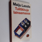 Maiju Lassila : Tulitikkuja lainaamassa : kertomus - pikkukuva 1