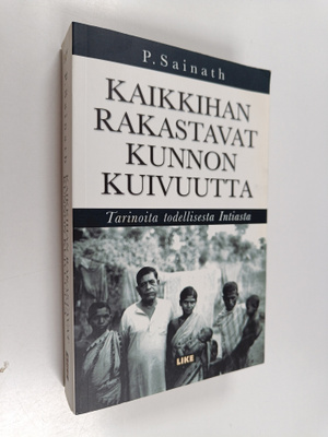 P. Sainath : Kaikkihan rakastavat kunnon kuivuutta : tari...