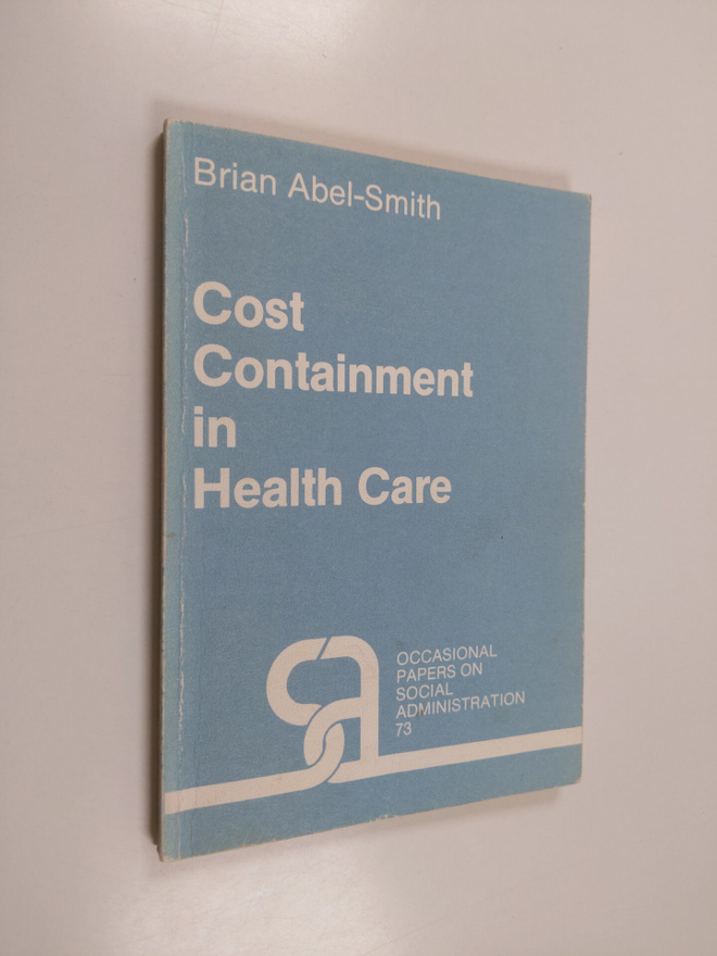 Brian Abel-Smith : Cost Containment in Health Care - A st...