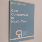 Brian Abel-Smith : Cost Containment in Health Care - A st... - pikkukuva 1